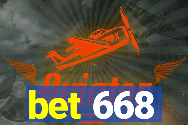 bet 668